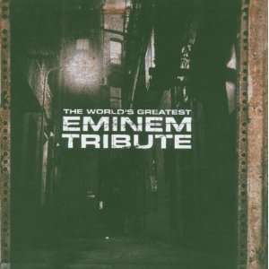    The Worlds Greatest Tribute to Eminem Various Artists Music