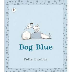  Dog Blue (9781844285143) Polly Dunbar  Books