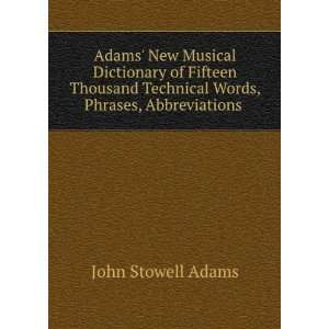 com Adams new musical dictionary of fifteen thousand technical words 