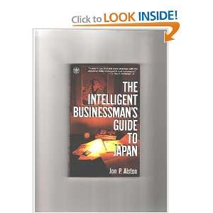  The Intelligent Businessmans Guide to japan Jon P Alston Books