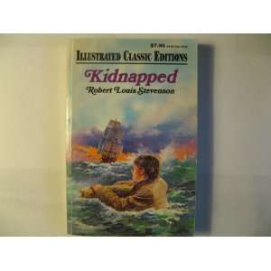   Kidnapped; Illustrated Classic Editions Robert Louis Stevenson Books