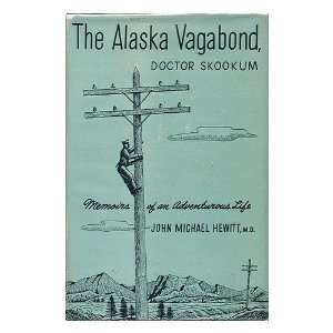 The Alaska vagabond, Doctor Skookum; Memories of an adventurous life 