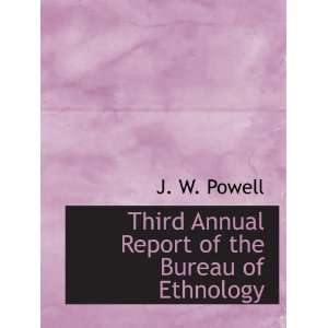  Third Annual Report of the Bureau of Ethnology 