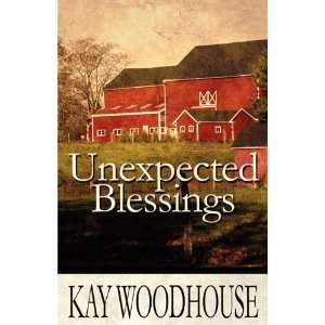  Unexpected Blessings (9781456002114) Kay Woodhouse Books