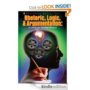Rhetoric, Logic, and Argumentation A Guide for Student Writers 