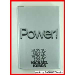   Power How to Get It, How to Use It [Hardcover] Michael Korda Books