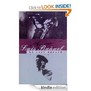My Last Breath Luis Bunuel  Kindle Store