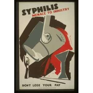   SyphilisMenace to industry  Dont sic lose your pay.