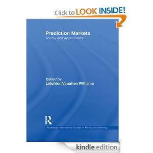 Prediction Markets Theory and Applications (Routledge International 