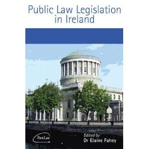  Public Law Legislation in Ireland (9781904480785) Dr 