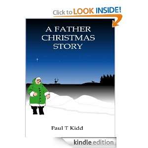 Father Christmas Story: Paul T. Kidd:  Kindle Store
