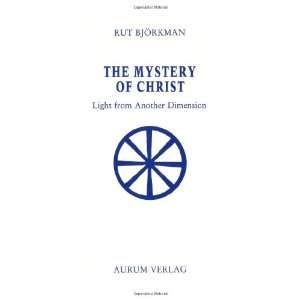  The Mystery of Christ. Light from Another Dimension 