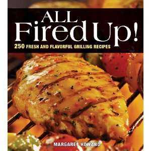   Up 250 Fresh and Flavorful Grilling Recipes Margaret Howard Books