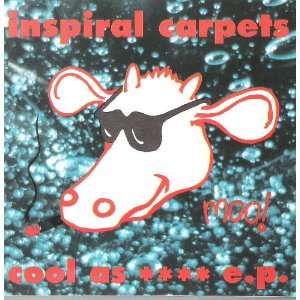  Cool As **** E.P.: Inspiral Carpets: Music