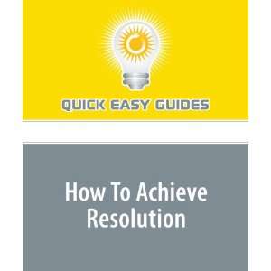  How To Achieve Resolution (9781440013843) Quick Easy 