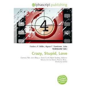  Crazy, Stupid, Love (9786134052351): Books