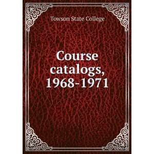  Course catalogs, 1968 1971 Towson State College Books