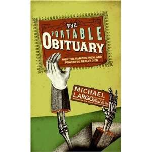  The Portable Obituary How the Famous, Rich, and Powerful 