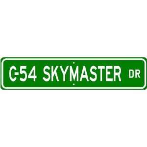  C 54 C54 SKYMASTER Street Sign   High Quality Aluminum 