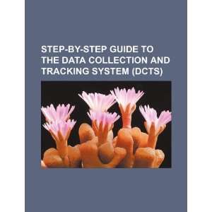  Step by step guide to the Data Collection and Tracking System 