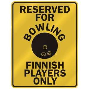 RESERVED FOR  B OWLING FINNISH PLAYERS ONLY  PARKING SIGN COUNTRY 