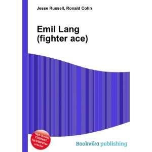 Emil Lang (fighter ace) Ronald Cohn Jesse Russell  Books