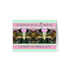  Birthday, 25, Funny, Her, Herding Cats Card: Toys & Games
