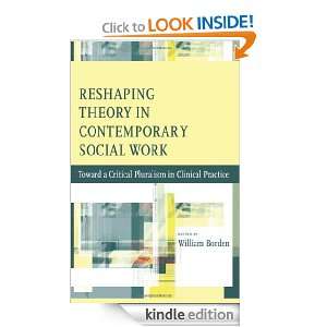  Theory in Contemporary Social Work Toward a Critical Pluralism 