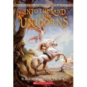  The Unicorn Chronicles #1 Into the Land of the Unicorns 