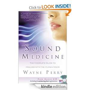 Sound Medicine The Complete Guide to Healing With the Human Voice 