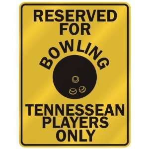  RESERVED FOR  B OWLING TENNESSEAN PLAYERS ONLY  PARKING 