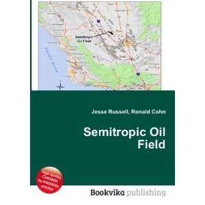  Semitropic Oil Field Ronald Cohn Jesse Russell Books