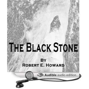  The Black Stone (Audible Audio Edition) Robert E Howard 