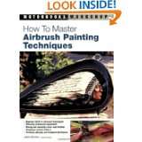 How to Master Airbrush Painting Techniques (Motorbooks Workshop) by 