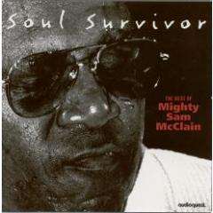 MIGHTY SAM MCCLAIN Soul Survivor NEW SACD Best of  