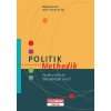 Fachmethodik: Politik Methodik: Handbuch für die Sekundarstufe I und 