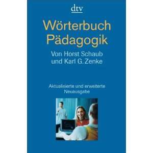 Wörterbuch der Pädagogik.  Karl G. Zenke, Horst Schaub 