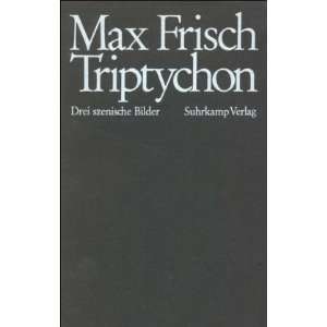 Triptychon Drei szenische Bilder  Max Frisch Bücher