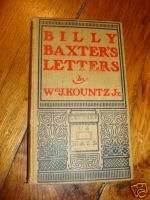 1899 Book BILLY BAXTERS LETTERS Wm Kountz Jr  