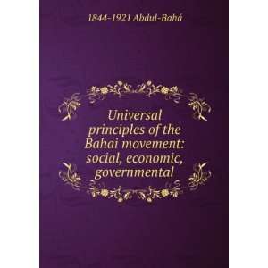    social, economic, governmental 1844 1921 Abdul BahÃ¡ Books