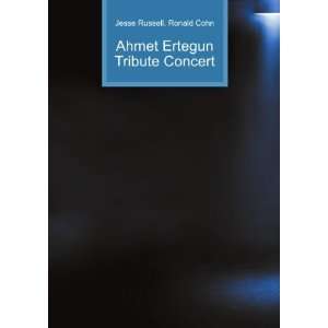  Ahmet Ertegun Tribute Concert Ronald Cohn Jesse Russell 