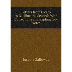 Letters from Cicero to Catiline the Second With Corrections and 
