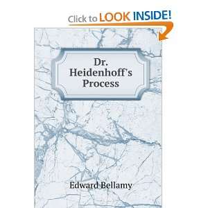  Dr. Heidenhoffs Process Edward Bellamy Books