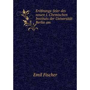   der UniversitÃ¤t Berlin am . Emil Fischer  Books