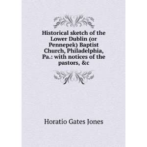   , Pa. with notices of the pastors, &c. Horatio Gates Jones Books