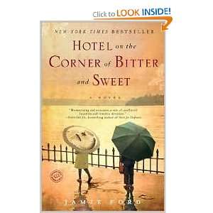  Hotel on the Corner of Bitter and Sweet by Jamie Ford n/a Books