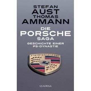 Die Porsche Saga Geschichte einer PS Dynastie (German Edition) by 