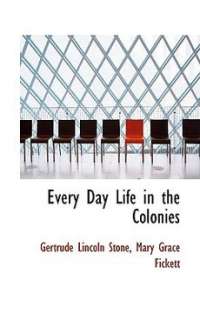 Every Day Life in the Colonies NEW by Gertrude Lincoln 9780559600890 