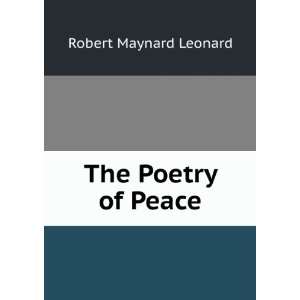  The Poetry of Peace Robert Maynard Leonard Books
