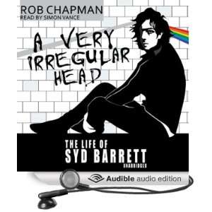  A Very Irregular Head The Life of Syd Barrett (Audible 
